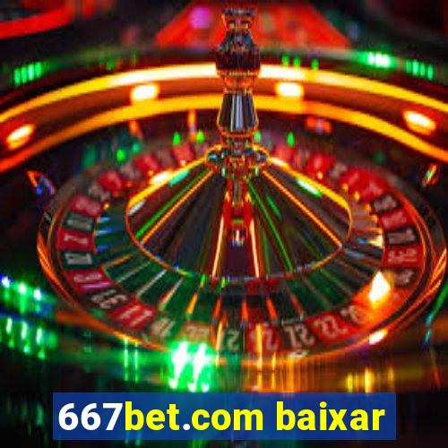 667bet.com baixar